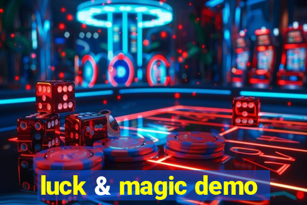 luck & magic demo